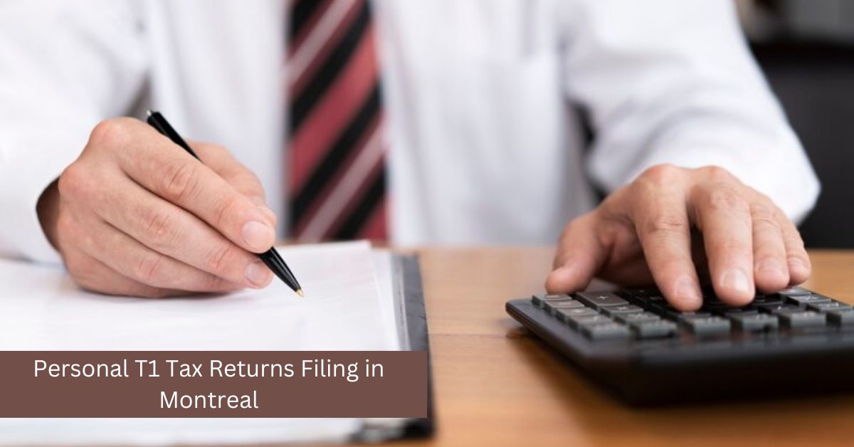 Personal T1 Tax Returns Filing in Montreal